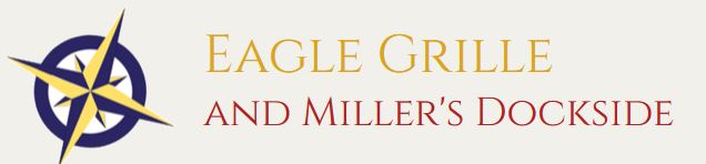 EAGLE GRILLE & MILLER’S DOCKSIDE 220 Harbor Drive, Boca Grande, Florida Serving Lunch and Dinner